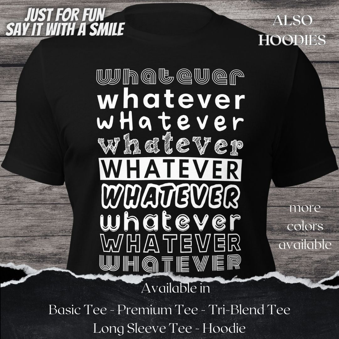 Whatever TShirt and Hoodie is a Creative Graphic design for Men and Women