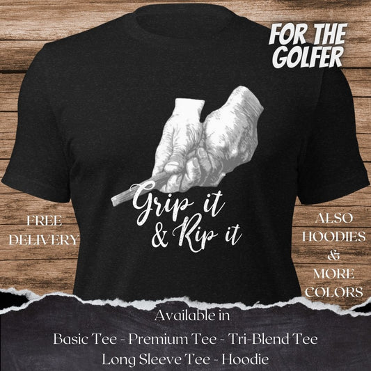 Grip it and Rip it Golf TShirt and Hoodie is a Creative Golf Graphic design for Men and Women