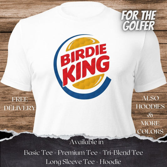 Birdie King Golf TShirt and Hoodie is a Creative Golf Graphic design for Men and Women