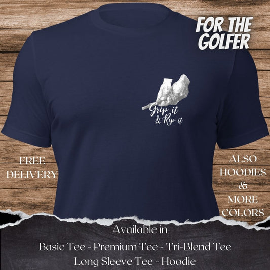 Grip it and Rip it Golf TShirt and Hoodie is a Creative Golf Graphic design for Men and Women