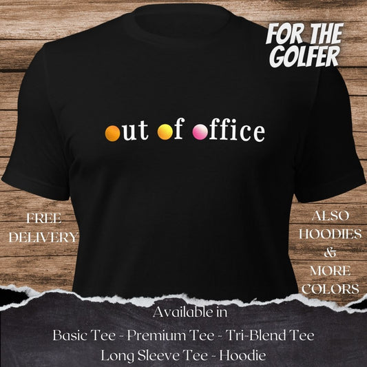 Out of Office Golf TShirt and Hoodie is a Creative Golf Graphic design for Men and Women
