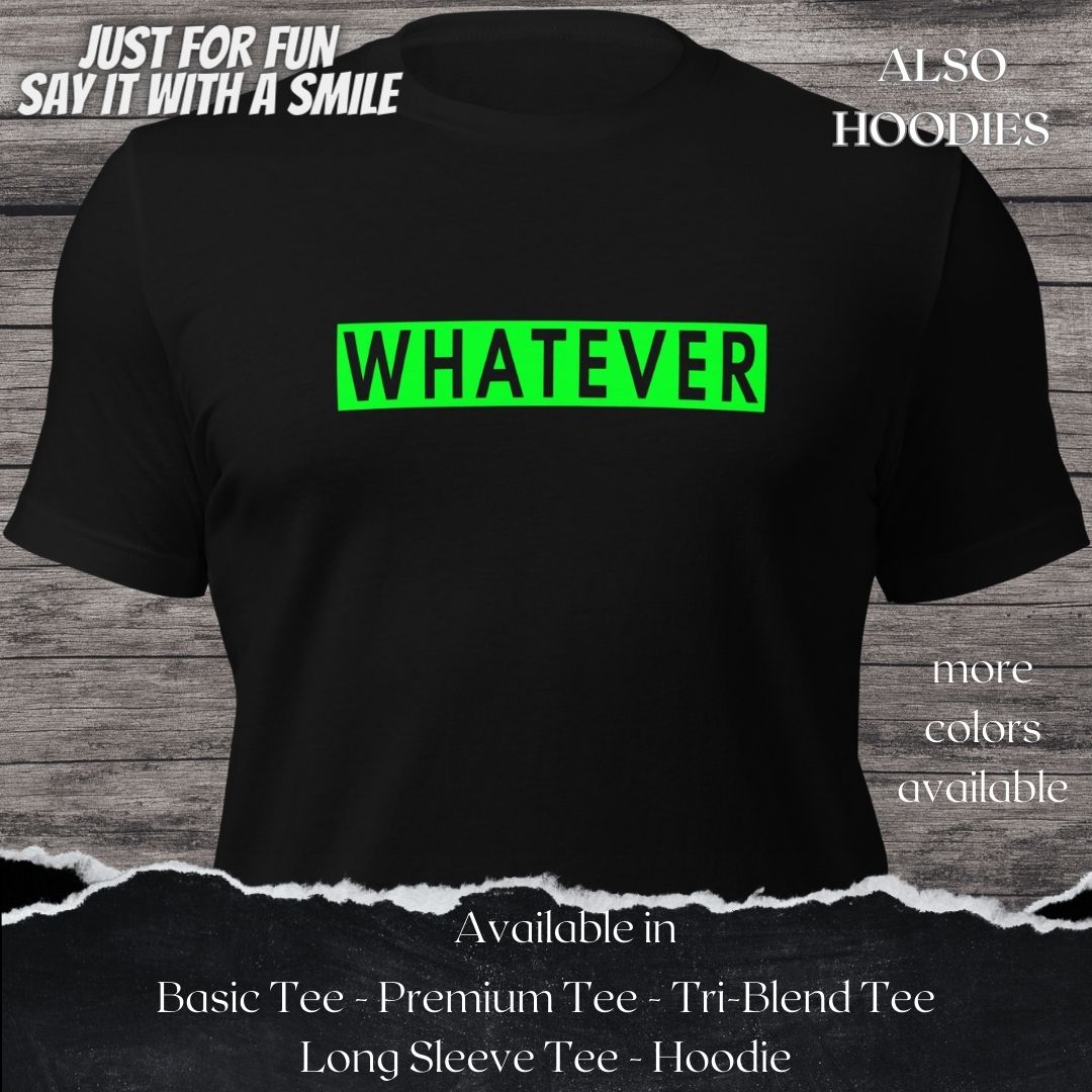 Whatever TShirt and Hoodie is a Creative Graphic design for Men and  Women