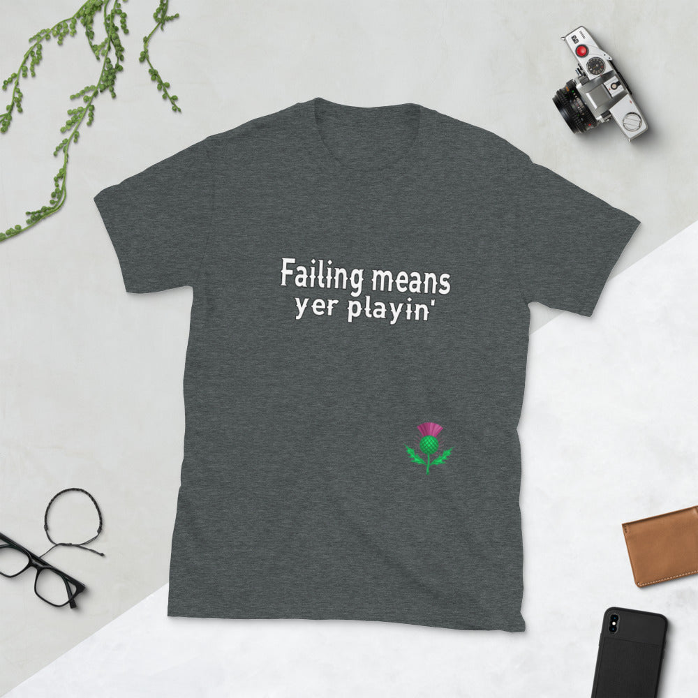 Falen betekent dat je speelt T-shirt - Unisex - Schotland